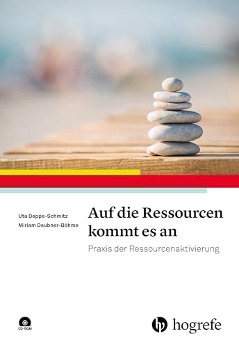 Auf die Ressourcen kommt es an: Praxis der Ressourcenaktivierung von Hogrefe Verlag GmbH + Co.