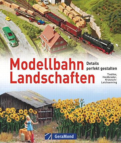 Modellbahn-Landschaften: Details perfekt gestalten