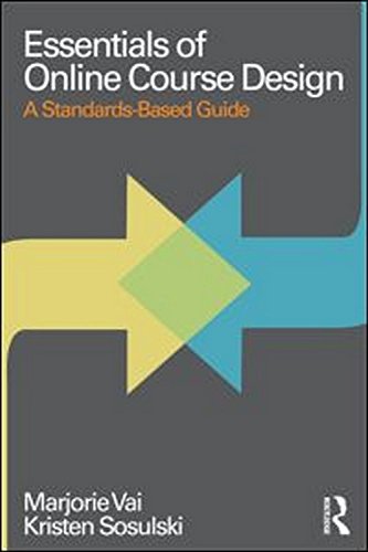Essentials of Online Course Design: A Standards-Based Guide (Essentials of Online Learning)