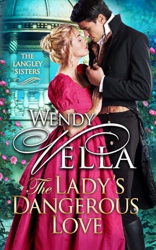 The Lady's Dangerous Love (The Langley Sisters, Band 6) von Independently Published