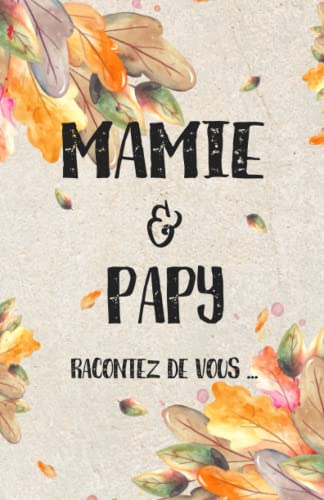 Mamie & papy – racontez de vous: Livre de souvenirs plein d'amour pour mamie et papy | Livre-cadeau pour les grands-parents von Buchfaktur Verlag