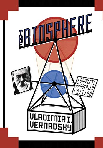 The Biosphere: Complete annotated Edition. Introd. by Jacques Grinevald