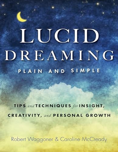 Lucid Dreaming, Plain and Simple: Tips and Techniques for Insight, Creativity, and Personal Growth von Red Wheel