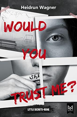 Would You Trust Me?: Spannender und mitreißender Jugendthriller (Little Secrets-Reihe) von MAXIMUM Verlag