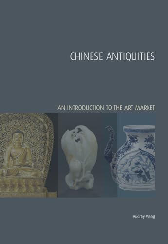 Chinese Antiquities: An Introduction to the Art Market (Handbooks in International Art Business)