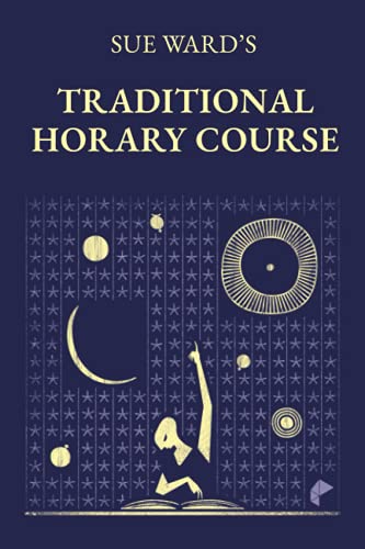 Sue Ward's Traditional Horary Course von Independently published