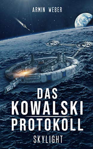 Das Kowalski-Protokoll: Skylight: Science Fiction von Independently published