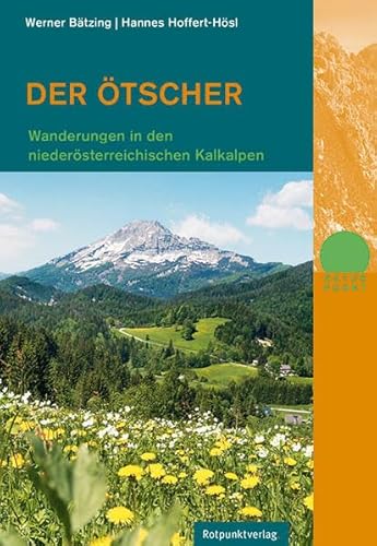 Der Ötscher: Wanderungen in den niederösterreichischen Kalkalpen (Naturpunkt)
