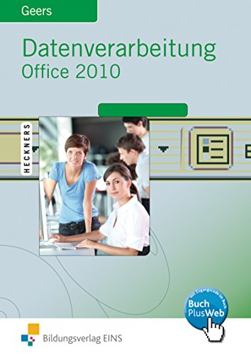 Datenverarbeitung mit Office 2010: Excel 2010 - Access 2010 - Word 2010 - PowerPoint 2010 Schülerband von Westermann Berufliche Bildung GmbH