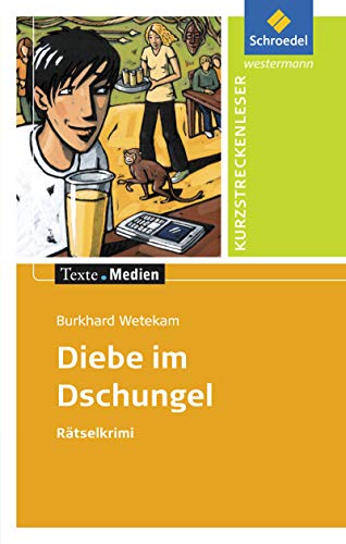 Texte.Medien: Burkhard Wetekam: Diebe im Dschungel: Textausgabe mit Aufgabenanregungen und Materialteil (Texte.Medien: Kinder- und Jugendbücher ab Klasse 5)