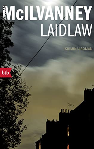 Laidlaw: Kriminalroman (Die Laidlaw-Trilogie, Band 1) von btb