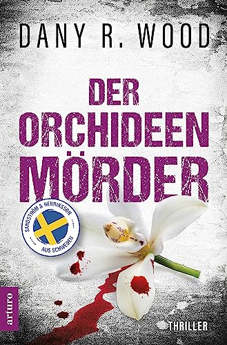 Der Orchideenmörder: Schweden-Thriller von Arturo Verlag
