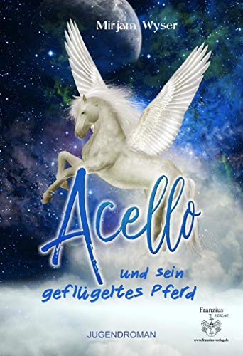 Acello: und sein geflügeltes Pferd