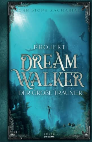 Projekt DreamWalker Der Große Träumer (DreamWalker-Trilogie, Band 2) von Independently published