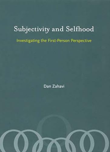 Subjectivity and Selfhood: Investigating the First-Person Perspective (A Bradford Book)