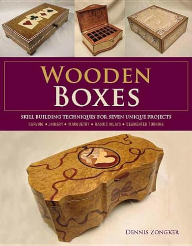 Wooden Boxes: Skill-Building Techniques for Seven Unique Projects: Skill Building Techniques for Seven Unique Projects von Taunton Press