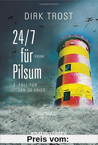 24/7 für Pilsum - Ostfriesland-Krimi (Jan de Fries, Band 2)