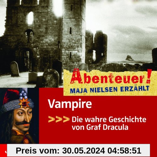 Abenteuer! Maja Nielsen erzählt - Vampire: Die wahre Geschichte von Graf Dracula