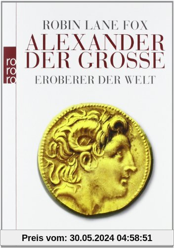 Alexander der Große: Eroberer der Welt