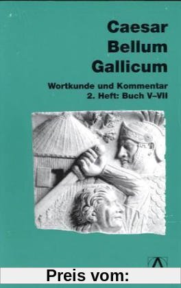 Bellum Gallicum (Latein): Bellum Gallicum. Wortkunde und Kommentar. Heft 2, Buch V-VII