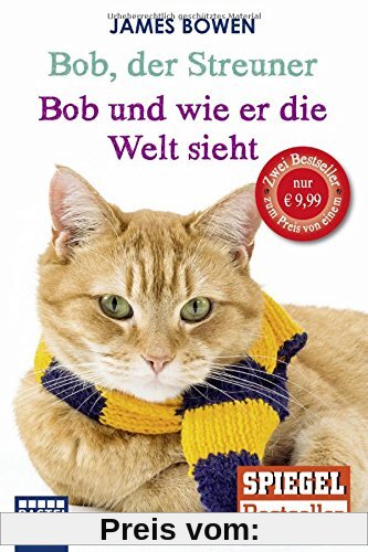 Bob, der Streuner / Bob und wie er die Welt sieht: Zwei Bestseller in einem Band: Die Katze, die mein Leben veränderte. Omnibus