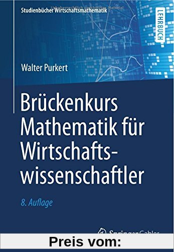 Brückenkurs Mathematik für Wirtschaftswissenschaftler (Studienbücher Wirtschaftsmathematik)