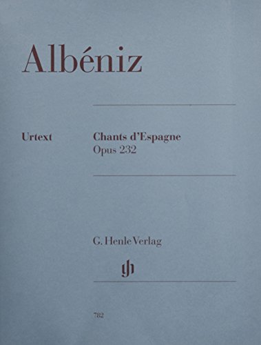 Chants d'Espagne Op 232. Klavier: Besetzung: Klavier zu zwei Händen (G. Henle Urtext-Ausgabe) von HENLE