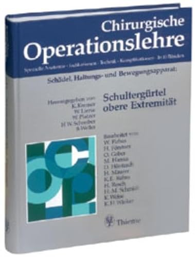 Chirurgische Operationslehre, 10 Bde. in 12 Tl.-Bdn. u. 1 Erg.-Bd., Bd.9, Schultergürtel, obere Extremität von Thieme