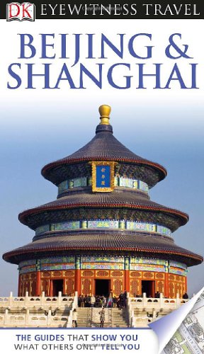 DK Eyewitness Travel Beijing & Shanghai (DK Eyewitness Travel Guides)