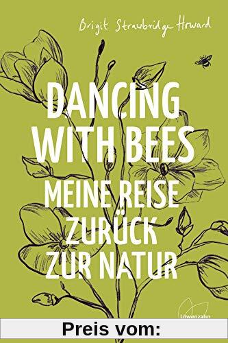 Dancing with Bees: Meine Reise zurück zur Natur
