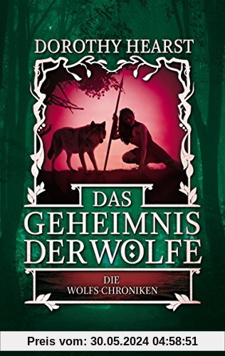 Das Geheimnis der Wölfe: Die Wolfs-Chroniken 2