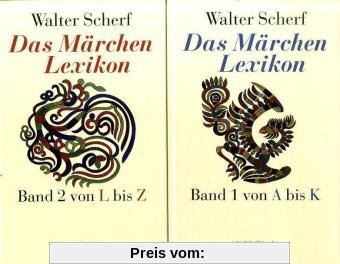 Das Märchenlexikon: In zwei Bänden. Erster Band: A-K; Zweiter Band: L-Z