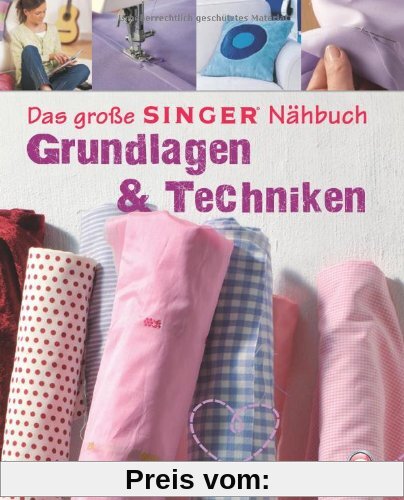 Das große SINGER Nähbuch - Grundlagen & Techniken