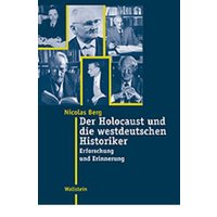 Der Holocaust und die westdeutschen Historiker