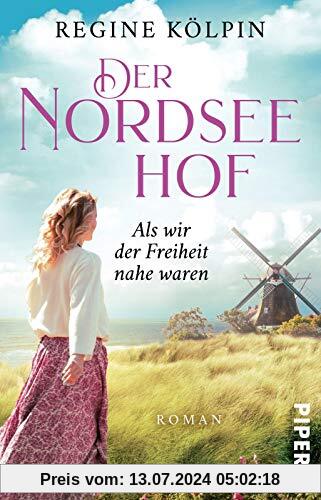 Der Nordseehof – Als wir der Freiheit nahe waren (Der Nordseehof 2): Roman