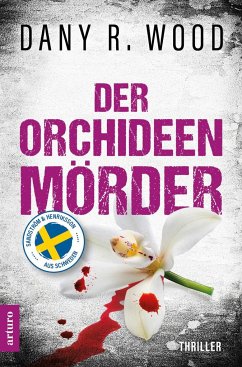 Der Orchideenmörder: Schweden-Thriller von Arturo