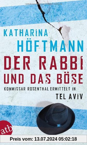 Der Rabbi und das Böse: Kommissar Rosenthal ermittelt in Tel Aviv  Kriminalroman