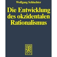 Die Entwicklung des okzidentalen Rationalismus / Die Entwicklung des okzidentalen Rationalismus