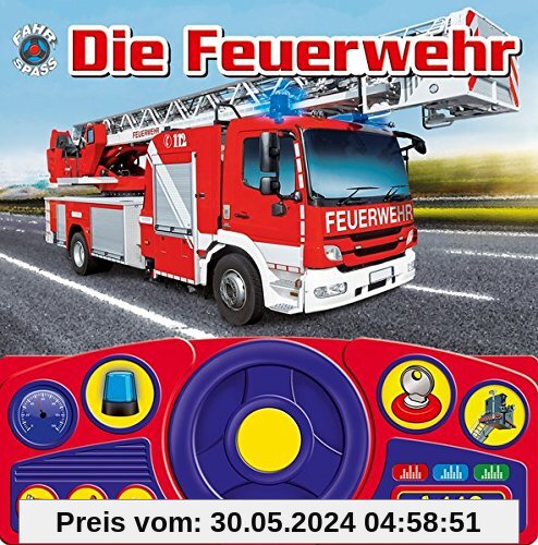 Die Feuerwehr - Lenkradbuch mit beweglichem Lenkrad und Geräuschen
