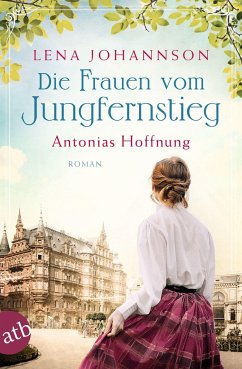 Die Frauen vom Jungfernstieg - Antonias Hoffnung / Jungfernstieg-Saga Bd.2 von Aufbau TB