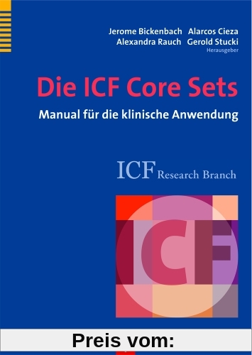Die ICF Core Sets: Manual für die klinische Anwendung