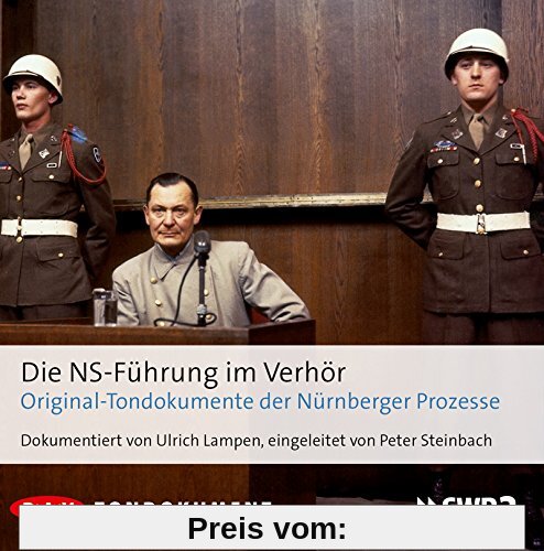 Die NS-Führung im Verhör: Originaltondokumente der Nürnberger Prozesse (8 CDs)