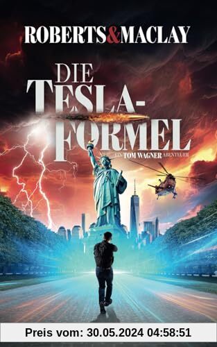 Die Tesla Formel (Ein Tom Wagner Abenteuer, Band 12)