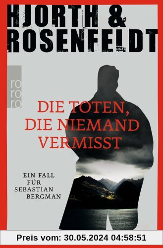 Die Toten, die niemand vermisst: Ein Fall für Sebastian Bergman