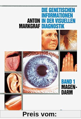 Die genetische Information in der visuellen Diagnostik: Die genetischen Informationen in der visuellen Diagnostik, in 8 Bdn., Bd.1, Magen-Darm