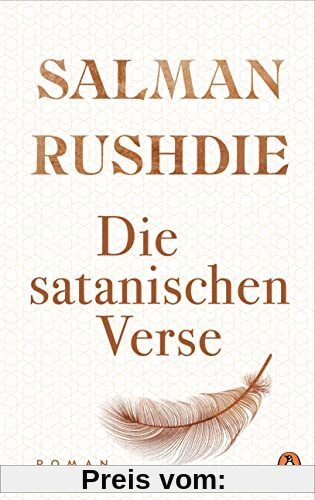 Die satanischen Verse: Roman - „Ein Weltereignis und episches Meisterwerk.“ (Süddeutsche Zeitung)