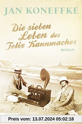 Die sieben Leben des Felix Kannmacher: Roman (Taschenbücher)