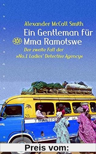 Ein Gentleman für Mma Ramotswe: Der zweite Fall der No. 1 Ladies' Detective Agency