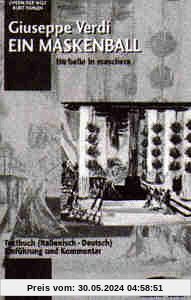 Ein Maskenball: Einführung und Kommentar. Textbuch/Libretto.: Textbuch (Italienisch - Deutsch). (Opern der Welt)