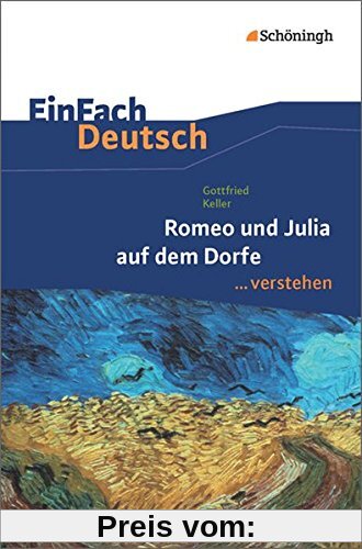 EinFach Deutsch ...verstehen: Gottfried Keller: Romeo und Julia auf dem Dorfe